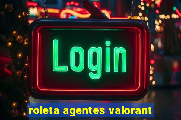 roleta agentes valorant